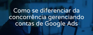 gerenciando-contas-google-ads