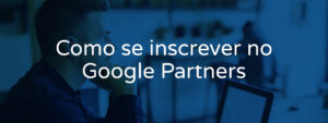 como-se-inscrever-no-google-partners