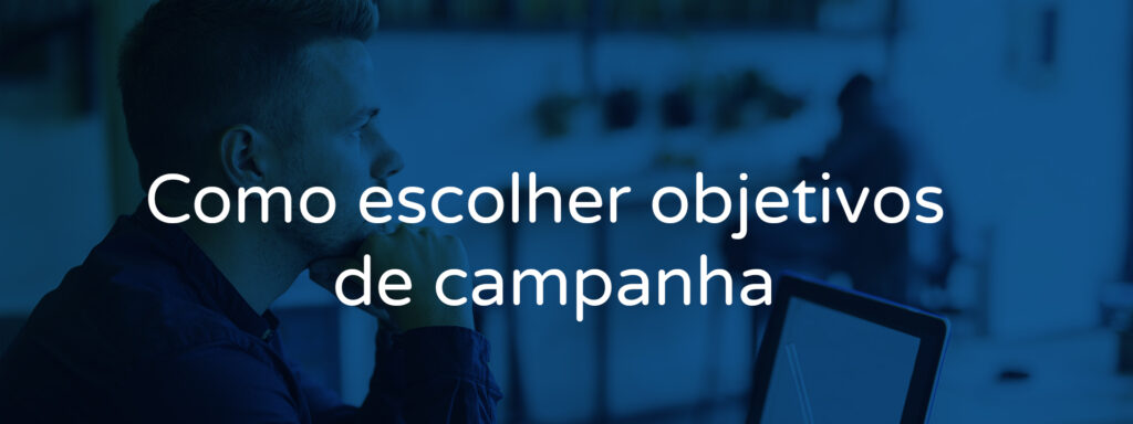 Escolhendo objetivos de campanha no Facebook Ads