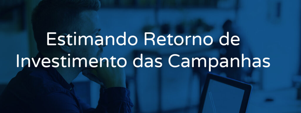 Estimando Retorno de Investimento das Campanhas no Google Ads