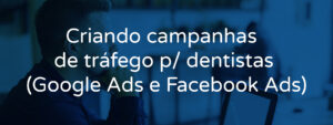 Estratégias de tráfego pago para dentistas
