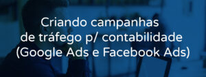 Criando campanhas de tráfego para contabilidade