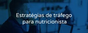 Estratégias de tráfego pago para nutricionistas