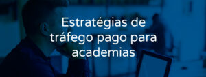 estrategias-trafego-pago-academias