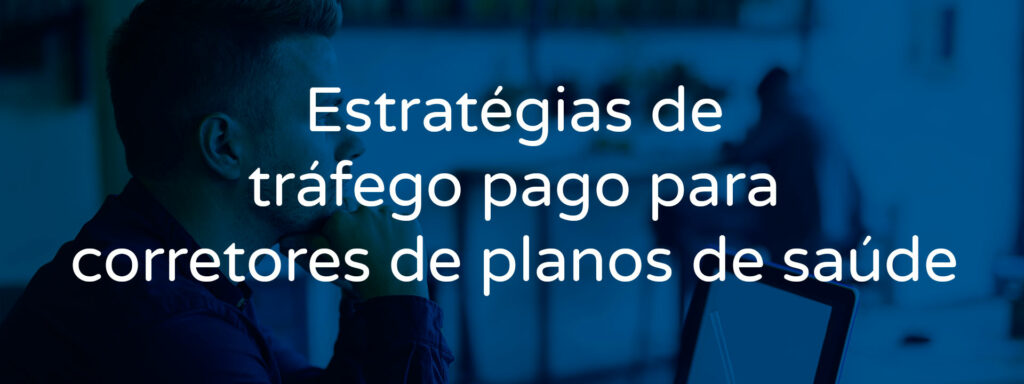 estrategias-trafego-pago-corretores-plano-saude